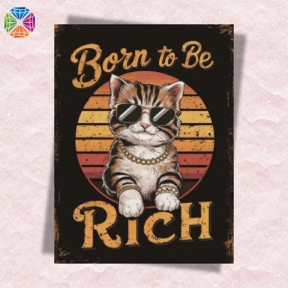 Born to Be Rich - Diamond Painting